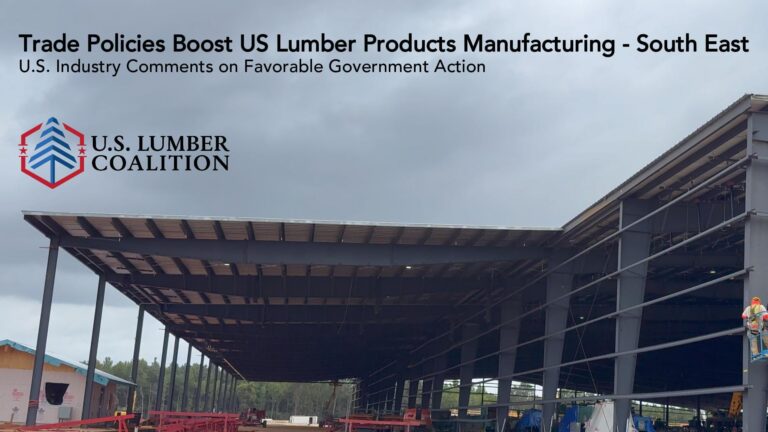 Partially constructed lumber manufacturing building with steel beams under a cloudy sky; text highlights trade policies benefiting US lumber industry in the Southeast.